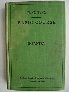 Unknown Binding Basic course, infantry: Reprint of training regulations and subjects from R.O.T.C. manual to cover completely the first year senior R.O.T.C. course Book