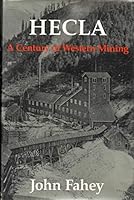 Hecla: A Century of Western Mining 0295970146 Book Cover