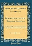  Reminiscences About Abraham Lincoln: Newspaper Clippings, Accounts, and Memories of Those Whose Lives Included an Encounter With the 16th President of ... Beginning With Sta-Sti (Classic Reprint)