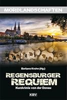 Regensburger Requiem: Kurzkrimis von der Donau 3942446804 Book Cover