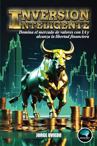 Inversión Inteligente: Tu guía para dominar el mercado de valores con IA y alcanzar la libertad financiera.