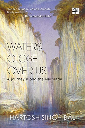 Waters Close Over Us: A Journey along the Narmada