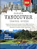Canada Vancouver Travel Guide 2024: Explore the Beauty of Canada's West Coast Gem from Victoria, Vancouver Island to Outdoor Adventures, Museums, Gardens, and Whale-Watching