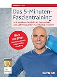 Das 5-Minuten-Faszientraining: In 4 Wochen Flexibilität, Gesundheit und Lebensqualität nachhaltig steigern. Give me five! Inkl. kostenlosem Online-Video-Coaching (humboldt Gesundheitsratgeber)