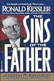 The Sins of the Father: Joseph P. Kennedy and the Dynasty He Founded