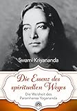 wege der weisheit weltbild sammleredition  Die Essenz des spirituellen Weges: Die Weisheit des Paramhansa Yogananda