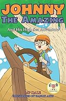 Johnny the Amazing and His High Sea Adventure: 1724929658 Book Cover