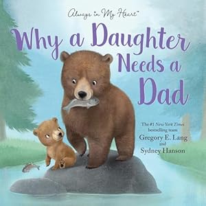 Why a Daughter Needs a Dad: Celebra...