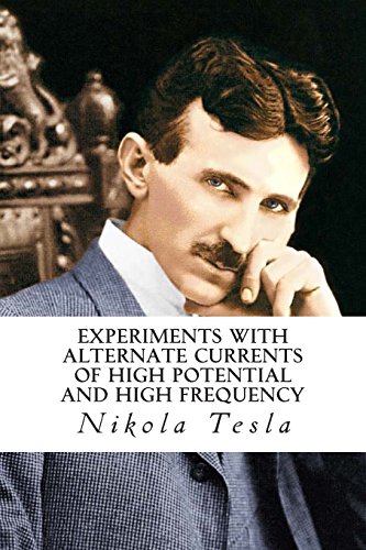Experiments with Alternate Currents of High Pot... 1514762927 Book Cover