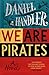 We Are Pirates: A Novel