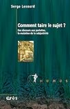 lesourd  Comment taire le sujet ? Des discours aux parlottes, La mutation de la subjectivité