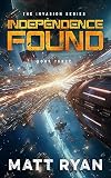 Independence Found (The Invasion Series Book 3)