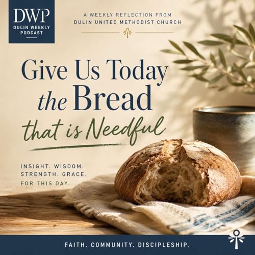 Give Us Today the Bread that Is Needful