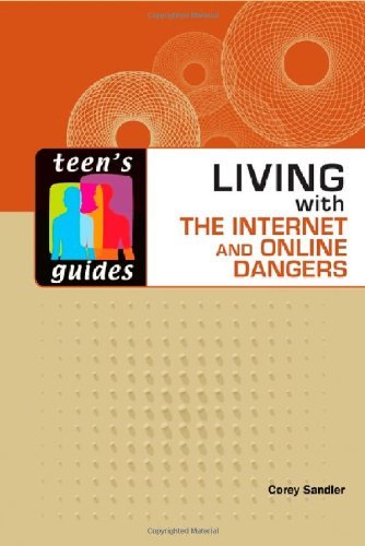 Living with the Internet and Online Dangers (Teen's Guides (Hardcover))
