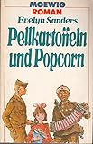 Pellkartoffeln und Popcorn. Roman. - Evelyn Sanders