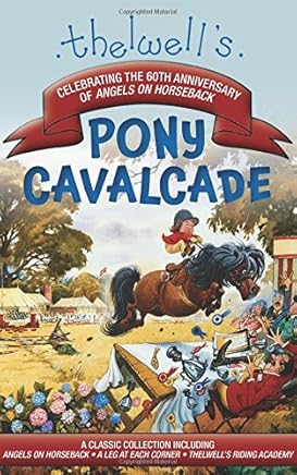 Thelwell's Pony Cavalcade: Angels on Horseback, a Leg in Each Corner, Riding Academy