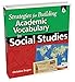 Strategies for Building Academic Vocabulary in Social Studies
