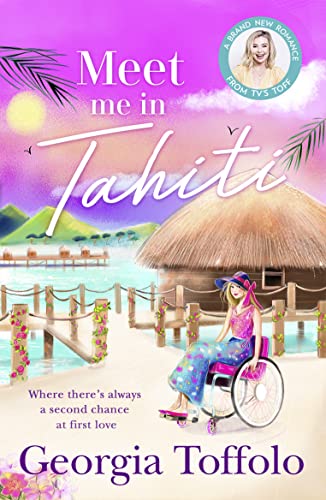 MEET ME IN TAHITI: The feel-good tropical romance from the bestselling author. Perfect escapism for fans of Heidi Swain and Veronica Henry: Book 3