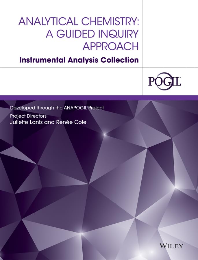 Analytical Chemistry: A Guided Inquiry Approach Instrumental Analysis Collection