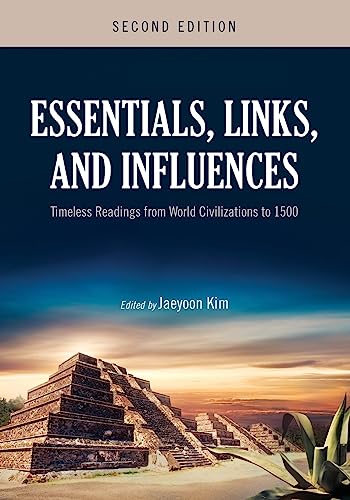 Essentials, Links, and Influences: Timeless Readings from World Civilizations to 1500