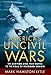 America's Uncivil Wars: The Sixties Era from Elvis to the Fall of Richard Nixon