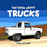 The Book About Trucks B0CM6N4Z91 Book Cover