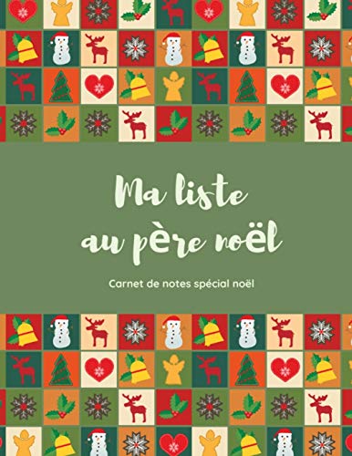 Ma liste au père Noël 💝 Carnet de notes spécial Noël: GRAND FORMAT | Célébrez la magie de noël avec ce bullet journal personnel. Notez vos messages, souvenirs, poèmes et dessins de Noël