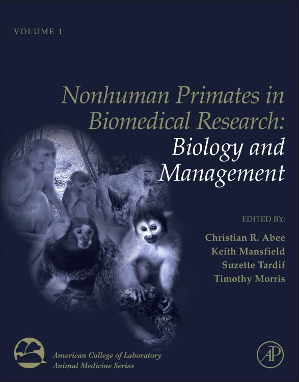 Nonhuman Primates in Biomedical Research: Biology and Management (Volume 1) (American College of Laboratory Animal Medicine, Volume 1)