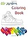 Air Jordan Coloring Book: Air Jordain Coloring book, adult Coloring Book,50 Pages Of Jordain Air sneakrs 8.5x11 in