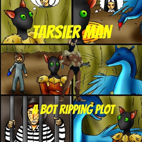 Tarsier Man: A Bot Ripping Plot