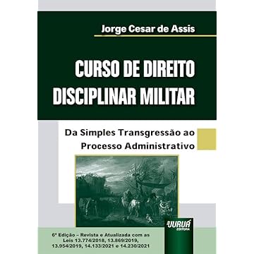 Capa do livro Curso de Direito Disciplinar Militar - Da Simples Transgressão ao Processo Administrativo - com as Leis 13.774/2018, 13.869/2019, 13.954/2019, 14.133/2021 e 14.230/2021