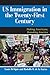 U.S. Immigration in the Twenty-First Century: Making Americans, Remaking America (Dilemmas in American Politics)