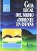 GUIA LEGAL DEL MEDIO AMBIENTE EN ESPA?A (ECOLOGIA Y NATURALEZA) - García García, Jesús R.