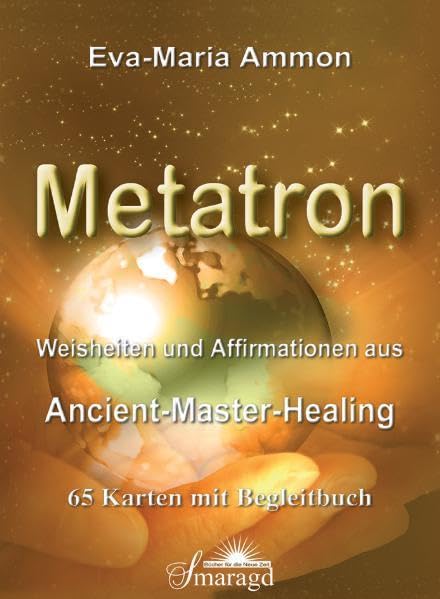 Weisheiten und Affirmationen aus Metatron - Ancient-Master-Healing: Kartenset mit 65 Karten und Begleitbuch