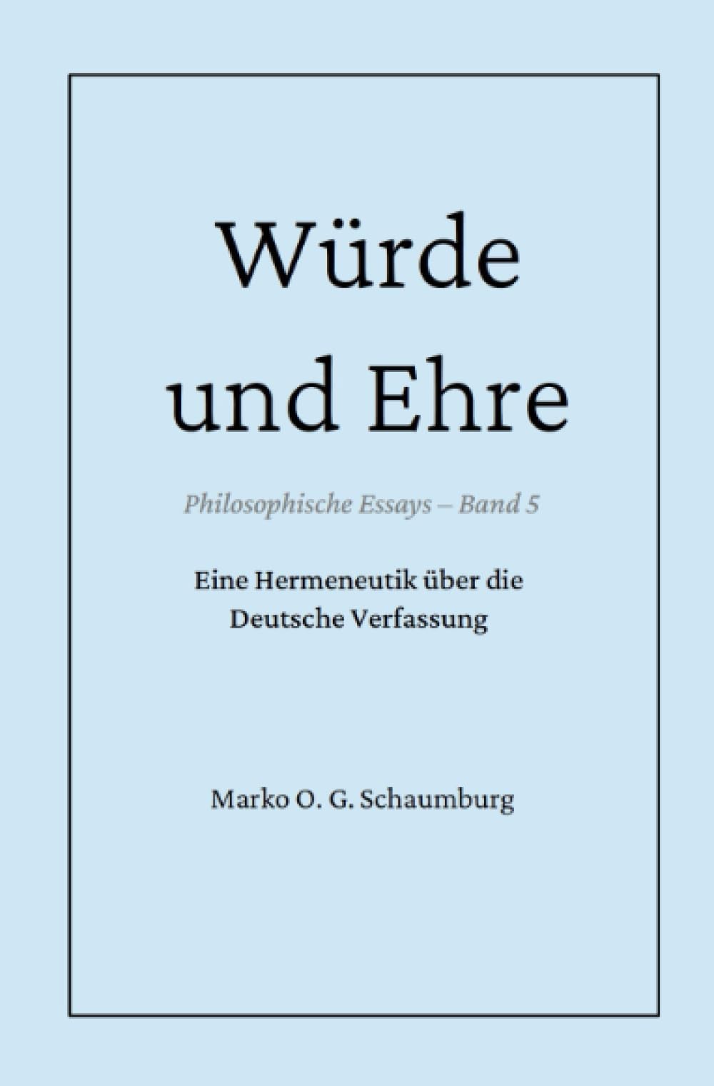 Würde und Ehre: Eine Hermeneutik über die Deutsche Verfassung