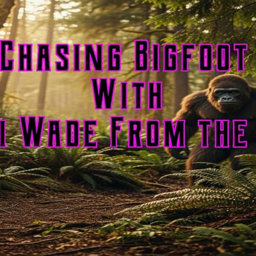 Chasing Bigfoot With Lori Wade From the BRFO Podcast Por arte de portada