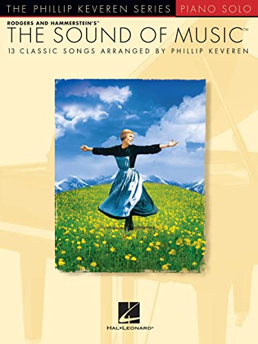 The Sound of Music | The Phillip Keveren Series Piano Solo | 13 Broadway Musical Arrangements Sheet Music Songbook | Intermediate Piano Solo Collection for Study and Performance