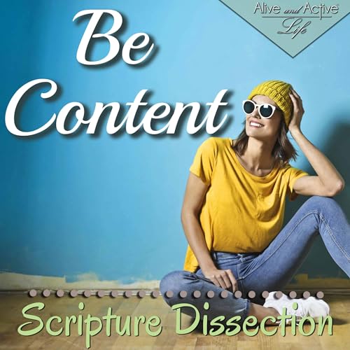 Be Content - Scripture Dissection