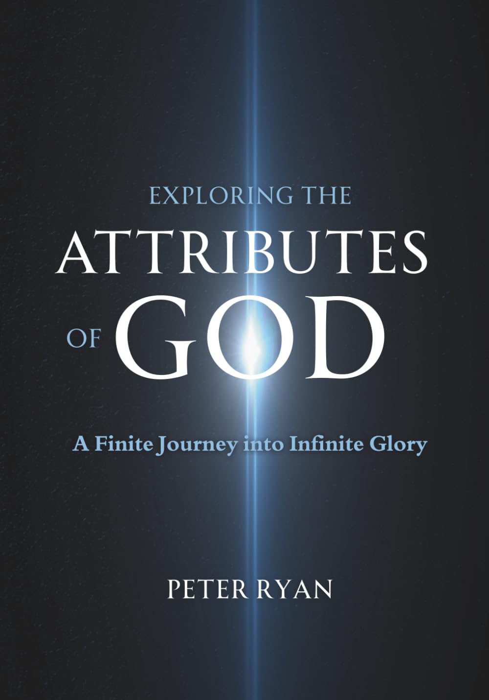 Exploring the Attributes of God: A Finite Journey into Infinite Glory