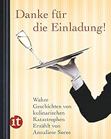 Danke für die Einladung!: Wahre Geschichten von kulinarischen Katastrophen 3458357084 Book Cover