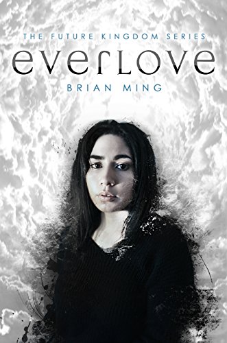 Everlove (Future Kingdom Prequel Trilogy Book 1)