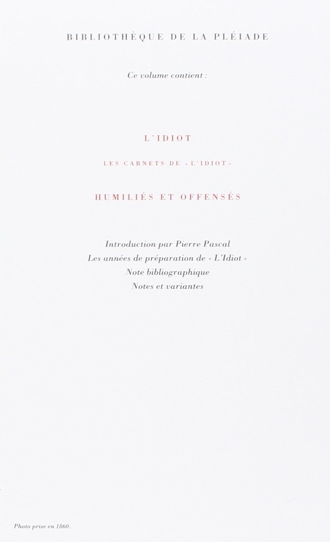 L'Idiot : Les Carnets de L'Idiot, Humiliés et Offensés