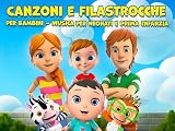 Canzoni e Filastrocche per Bambini - Musica per Neonati e Prima Infanzia