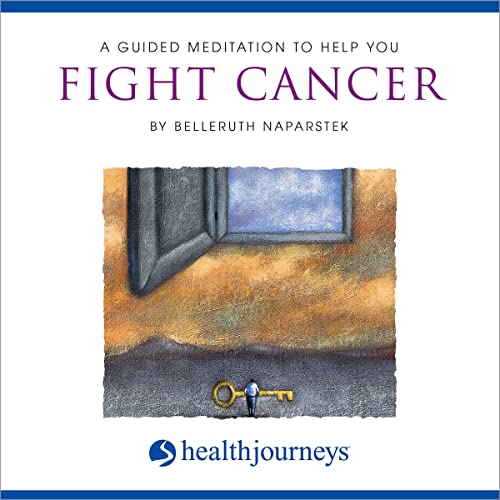 A Guided Meditation to Help You Fight Cancer by Belleruth Naparstek episode artwork