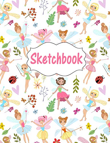 Sketchbook: Cute Fairy and Princesses Sketchbook for Girls: 100 Pages of 8.5x11 Blank Paper for Drawing, Doodling or Sketching (Sketchbooks For Kids) Sketchbook: Cute Fairy and Princesses Sketchbook for Girls: 100 Pages of 8.5"x11" Blank Paper for Drawing, Doodling or Sketching (Sketchbooks For Kids)