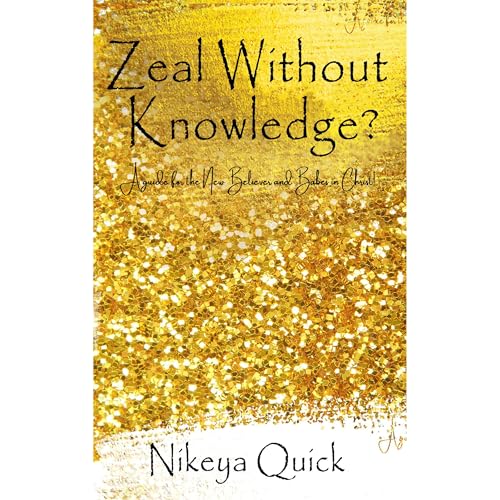 Zeal Without Knowledge? by Nikeya Quick episode artwork