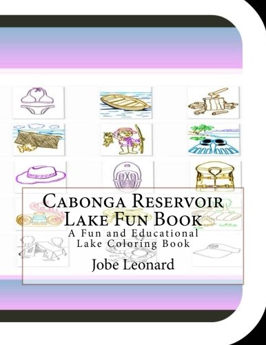 Cabonga Reservoir Lake Fun Book: A Fun and Educational Lake Coloring Book Cabonga Reservoir Lake Fun Book: A Fun and Educational Lake Coloring Book