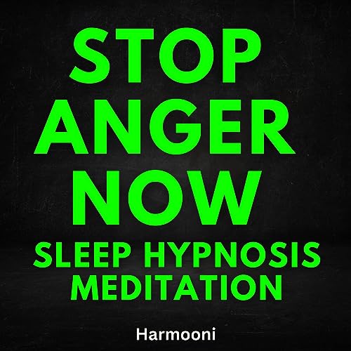 Stop Anger Now Sleep Hypnosis Meditation by Harmooni episode artwork