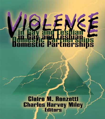 Violence in Gay and Lesbian Domestic Partnerships      1st Edition, Kindle Edition