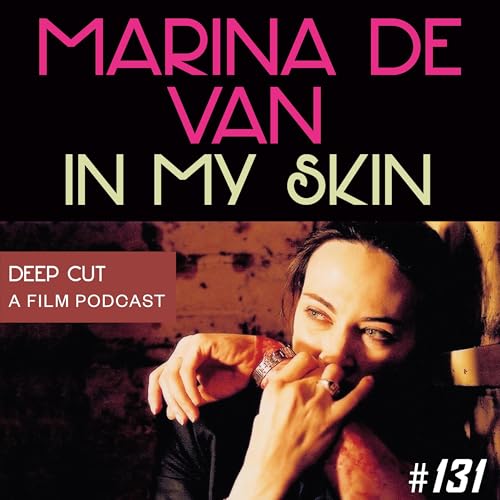 131. Marina de Van: In My Skin